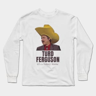 #TurdFerguson Long Sleeve T-Shirt